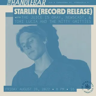 Show flyer, starlin, the juice is okay +2, Pensacola FL, Aug 26, 2022