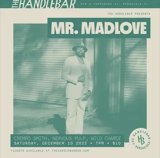 Show flyer, mr. madlove, cremro smith +2, Pensacola FL, Dec 10, 2022