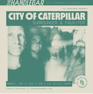 Show flyer, city of caterpillar, surrounder +1, Pensacola FL, Jan 23, 2023