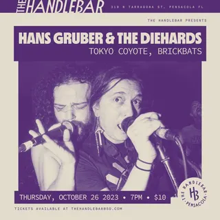 Show flyer, hans gruber, the diehards +2, Pensacola FL, Oct 26, 2023