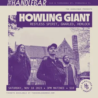 Show flyer, howling giant, restless spirit +2, Pensacola FL, Nov 18, 2023