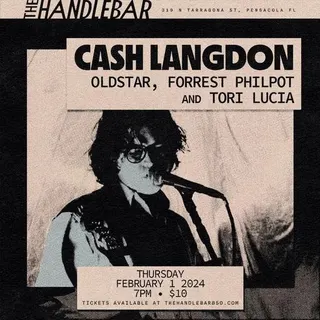Show flyer, cash langdon, oldstar +2, Pensacola FL, Feb 1, 2024