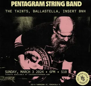 Show flyer, the pentagram string band, the taints +2, Pensacola FL, Mar 3, 2024