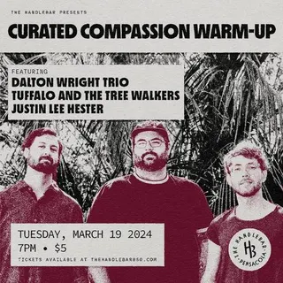 Show flyer, curated compassion warm-up: dalton wright trio, tuffalo and the tree walkers +1, Pensacola FL, Mar 19, 2024