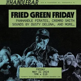 Show flyer, fried green friday, panhandle pirates +3, Pensacola FL, May 31, 2024