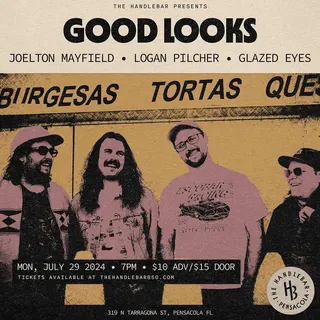 Show flyer, good looks, joelton mayfield +2, Pensacola FL, Jul 29, 2024