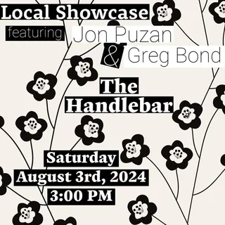 Show flyer, local showcase featuring jon puzan, greg bond, Pensacola FL, Aug 3, 2024