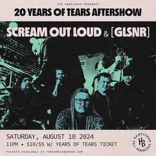 Show flyer, 20 years of tears aftershow featuring scream out loud and glsnr, Pensacola FL, Aug 10, 2024
