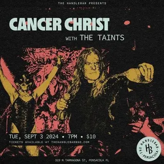 Show flyer, cancer christ, the taints, Pensacola FL, Sep 3, 2024
