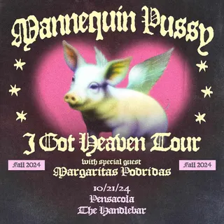 Show flyer, mannequin pussy, margaritas podridas, Pensacola FL, Oct 21, 2024