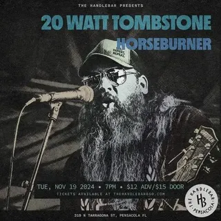 Show flyer, 20 watt tombstone, horseburner, Pensacola FL, Nov 19, 2024