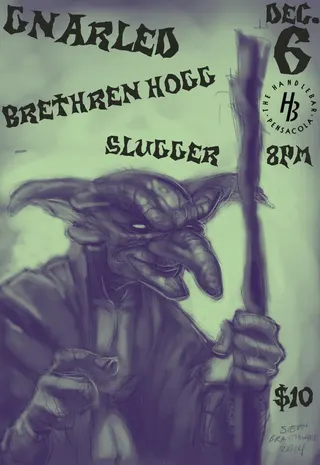 Show flyer, gnarled, brethren +2, Pensacola FL, Dec 6, 2024