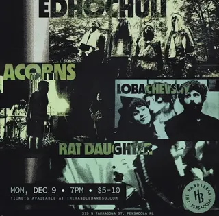 Show flyer, ed hochuli high skool, acorns +2, Pensacola FL, Dec 9, 2024