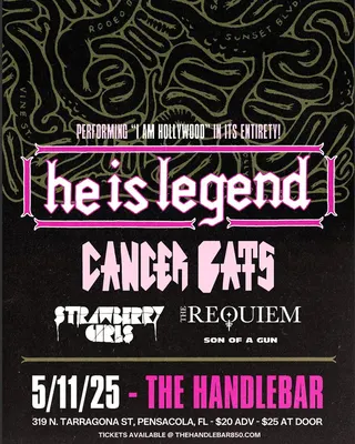 Show flyer, he is legend, cancer bats +3, Pensacola FL, May 11, 2025