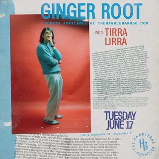 Show flyer, ginger root, tirra lirra, Pensacola FL, Jun 17, 2025