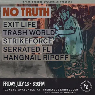Show flyer, no truth, exit life +4, Pensacola FL, Jul 18, 2025