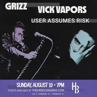 Show flyer, grizz, vick vapors +1, Pensacola FL, Aug 10, 2025