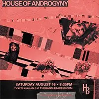 Show flyer, house of androgyny open stage drag show, Pensacola FL, Aug 16, 2025