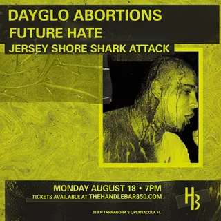Show flyer, dayglo abortions, future hate, Pensacola FL, Aug 18, 2025