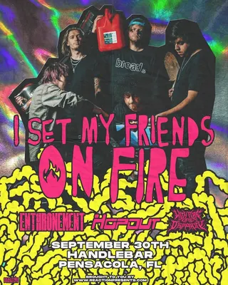 Show flyer, i set my friends on fire, Pensacola FL, Sep 30, 2025