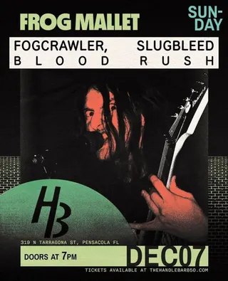 Show flyer, frog mallet, fogcrawler +2, Pensacola FL, Dec 7, 2025