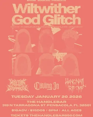 Show flyer, wiltwither, god glitch +3, Pensacola FL, Jan 20, 2026