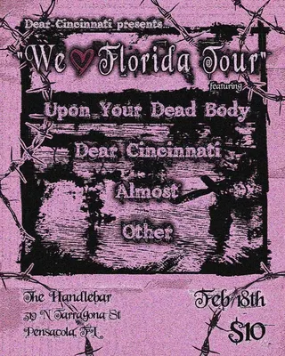 Show flyer, upon your dead body, dear cincinnati +2, Pensacola FL, Feb 18, 2026