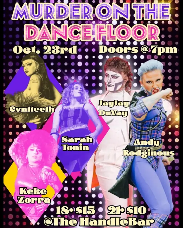 Show flyer for Murder on the Dance Floor Drag Show, Cvntteeth, Jay Jay DuVay, Sarah Tonin, Andy Rodginous and 1 more at The Handlebar in Pensacola, FL, Oct 23, 2026