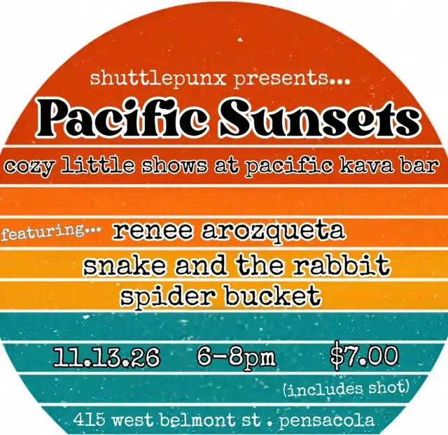 Show flyer for Renee Arozqueta, Snake and the Rabbit, Spider Bucket at Pacific Kava Bar in Pensacola, FL, Nov 13, 2026