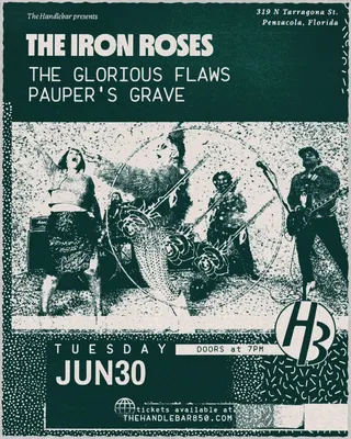 Show flyer, the iron roses, the glorious flaws +1, Pensacola FL, Jun 30, 2026